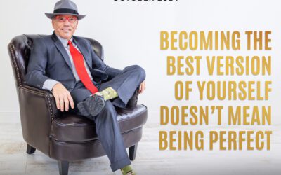 Becoming the Best Version of Yourself Doesn’t Mean Being Perfect