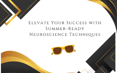 June Jumpstart: Elevate Your Success with Summer-Ready Neuroscience Techniques